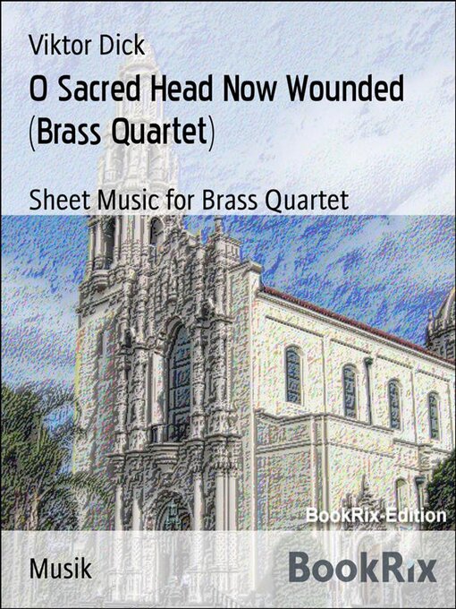 Title details for O Sacred Head Now Wounded (Brass Quartet) by Viktor Dick - Wait list
